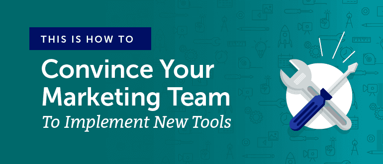 Cover Image for How to Convince Your Marketing Team to Implement New Tools [Backed By Science] – FAKE