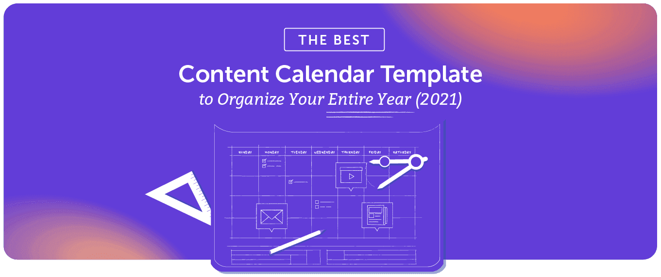 Cover Image for The Best Content Calendar Template to Organize Your Entire Year in 2021 [FAKE] - CoS