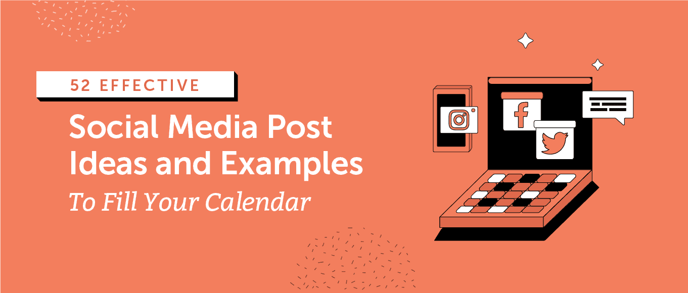 Cover Image for 52 Effective Social Media Post Ideas and Examples to Fill Your Calendar [FAKE]